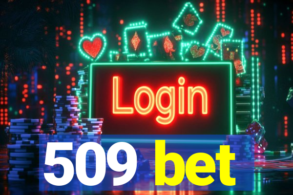 509 bet